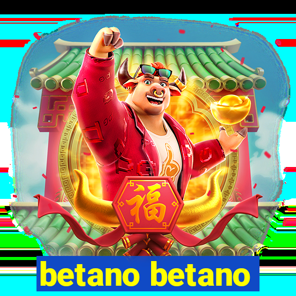 betano betano